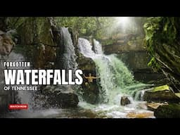 Chasing Forgotten Waterfalls of Tennessee
