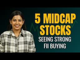 5 Midcap Stocks Seeing Strong FII Buying