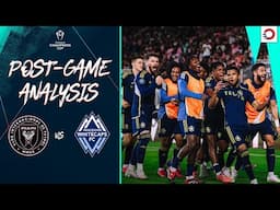 ANALYSIS: Vancouver Whitecaps ADVANCE to Concacaf Champions Cup FINAL over Inter Miami
