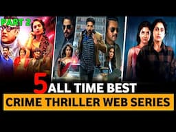 Top 5 Best Indian Crime Thriller Suspense Hindi Web Series In 2025 So Far {PART 2}