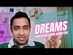 The Ultimate Guide to Achieving Your Dreams Through Network Marketing!