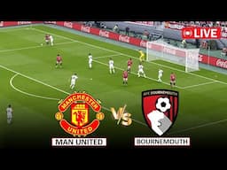 🔴Live : Manchester United vs Bournemouth I EPL 2025 I Full Match Live Streaming Today eFootball Pes