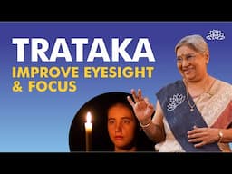Improve Your Eyesight Naturally & Sharpern your Focus | Trataka Kriya