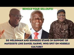 SO WELSHMAN AND SONGEZO STAND IN SUPPORT OF MAFIDISTS LIKE DANIEL GARWE WHO SPIT ON NDEBELE CULTURE?