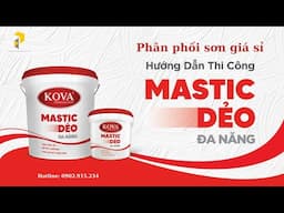 Hướng dẫn thi công Mastic dẻo KOVA Đa năng - Phân phối sơn giá sỉ