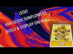 LEGO Vincent Van Gogh Sunflowers Build & Hung on Wall