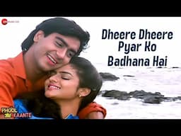 Dheere Dheere Pyar Ko Badhana Hai | Ajay Devgn & Madhoo | Kumar S, Alka Y |Phool Aur Kaante |Lyrical