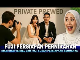 Diam diam Ternyata Fuji dan Verrel sudah Persiapkan Semua Untuk Pernikahannya di Akhir Tahun ini !!!
