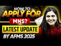How to Apply for MNS? Latest update by AFMS 2025 | Watch Now