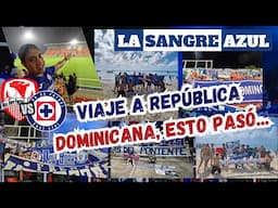 Viaje a República Dominicana con La Sangre Azul – Real Hope vs CRUZ AZUL – Concacaf