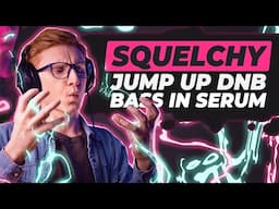 How to make SQUELCHY JUMP UP DNB BASS in Serum