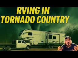 Tornado and Severe Weather Full-Time RVing Tips