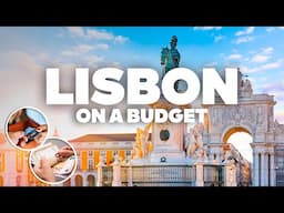 LISBON ON A BUDGET! What to Do for Free and how to Save Money