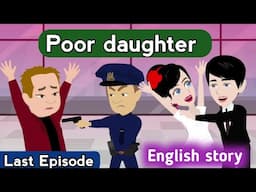 Poor daughter part 15 | English story | Learn English with stories | Animated story | Stories