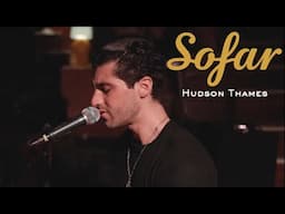 Hudson Thames - Man of the World | Sofar NYC