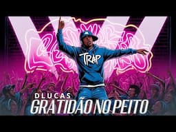 Esse Trap Abalou o Gospel 🔥😱O Brasil Está Cantando!🎶 Gratidão No Peito | Trap Gospel 2025 - Dlucas