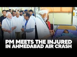 LIVE: PM Modi meets those injured in air crash in Ahmedabad