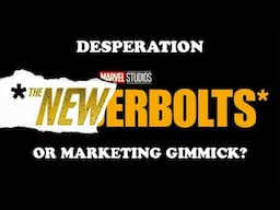 Thunderbolts New Title Change- Smart or Stupid Marketing