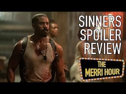 Sinners Spoiler Review - The Merri Hour