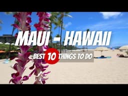 10 Best Things to Do in Maui, Hawaii for an Unforgettable Trip 2023
