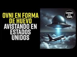 Un Ovni con forma de Huevo avistado en Estados Unidos