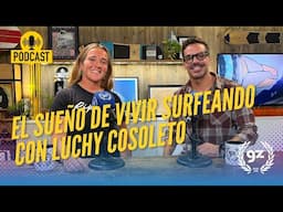 El sueño de vivir surfeando con Luchy Cosoleto | GZ Podcast #11