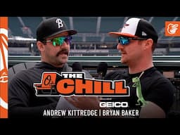 The Chill w/ Andrew Kittredge & Bryan Baker | Baltimore Orioles