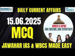 Daily Current Affairs || MCQ || 15th June 2025 || Prelims Booster || WBCS MADE EASY || Jawahar IAS