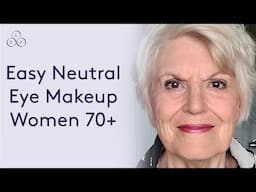 Easy neutral eye makeup tutorial for women 70+ |  Look Fabulous Forever
