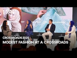 Modest Fashion at a Crossroads | BoF CROSSROADS 2025