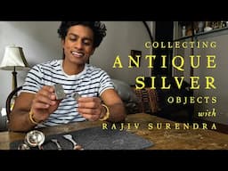 COLLECTING ANTIQUE SILVER (YOU CAN USE!) - With Rajiv Surendra