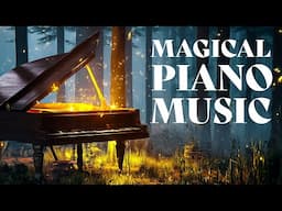 Magical Piano Music | Soothing Music for Dreamy Moments