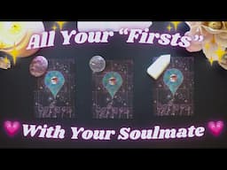 Your FIRSTS With Your SOULMATE 💏 First Date, Kiss, etc. 💕 Detailed Pick a Card Tarot Reading