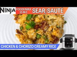CHICKEN & CHORIZO CREAMY RICE *SEAR/SAUTÉ* NINJA FOODI Recipe | ONE-POT QUICK & EASY MIDWEEK MEAL