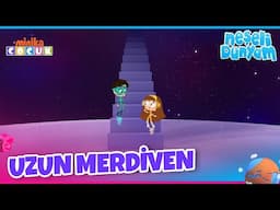 Neşeli Dünyam | Uzun Merdiven! 🤗