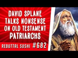 David Splane talks nonsense on Old Testament patriarchs
