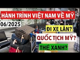 HÀNH TRÌNH BAY VỀ MỸ TỪ VIETNAM 6/2025_ĐI XE LĂN CÓ GÌ ƯU TIÊN? BỊ HỎI GÌ LÚC VÔ MỸ?