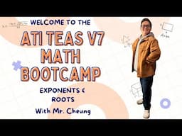 ATI TEAS 7 Math Bootcamp | Exponent and Root Calculations with Mr. Cheung