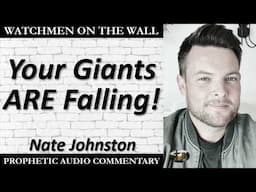 “Your Giants ARE Falling!” – Powerful Prophetic Encouragement from Nate Johnston
