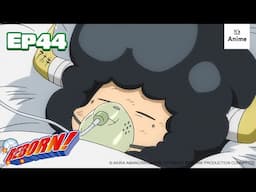 Full Episode 44 | REBORN! | It's Anime［English-Subs］