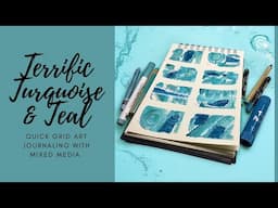 Terrific Turquoise & Teal - Quick Grid Art Journaling with Mixed Media #mixedmediaartjournaling