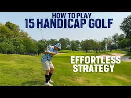 How to Play 15 Handicap Golf (many methods)