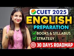 CUET 2025 English Preparation: Books, Syllabus, Strategy | 30 DAYS ROADMAP for CUET UG 2025 #cuet