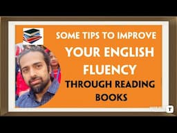 How to become fluent in English by reading books | Rupam Sil