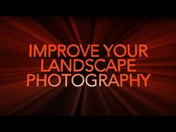 3 SIMPLE STEPS to MASSIVELY IMPROVE your landscape photography