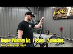 Punch and Die Change on Roper Whitney No. 16 and No. 17