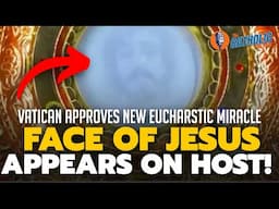Face of Jesus On Appears Host: Vatican Approves New Eucharistic Miracle | The Catholic Talk Show