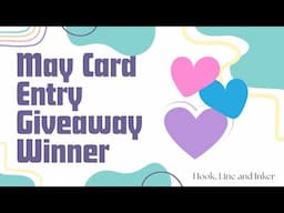 May Card Entry Giveaway Winner! 💙💜💕