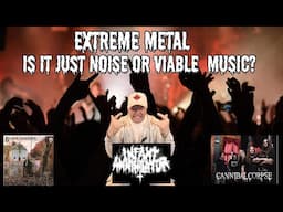 Extreme Heavy Metal Music. Is It Just Noise? Or Is It Viable Music With Commercial Potential?