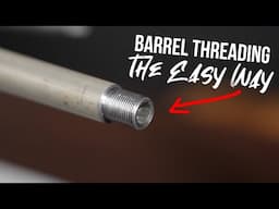 The Easiest Way to Thread Your Rifle Barrel!